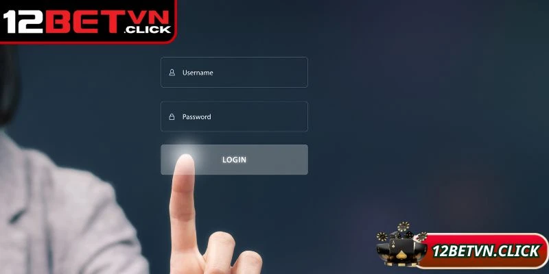 Lý do người chơi nên vào 12Bet đăng nhập