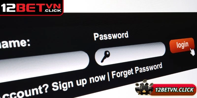 Một số lưu ý cơ bản khi vào 12Bet đăng nhập