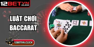 Luật Chơi Baccarat Cơ Bản Cho Người Mới Bắt Đầu Dễ Hiểu