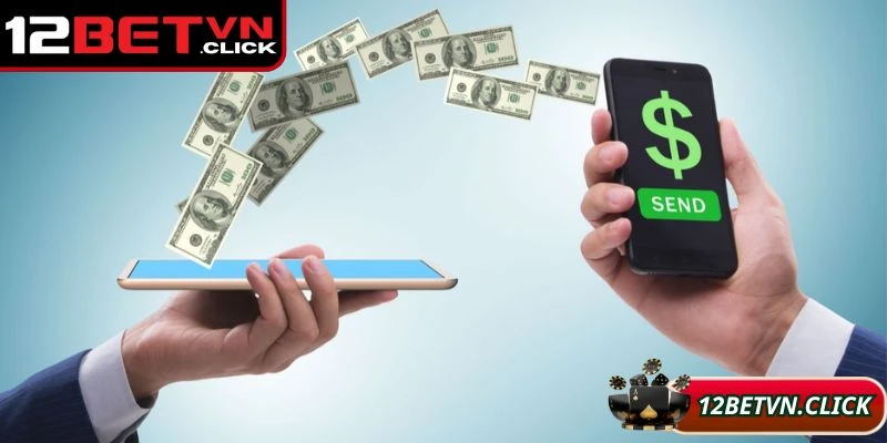 Yêu cầu để người chơi có thể nạp tiền 12Bet