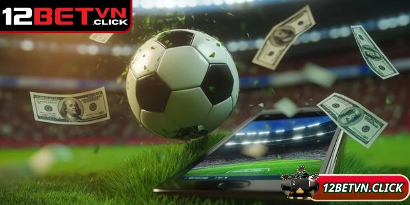 Lý do người chơi nên cài đặt 12Bet mobile